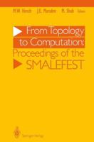 From Topology to Computation: Proceedings of the Smalefest 1461227410 Book Cover