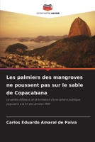 Les palmiers des mangroves ne poussent pas sur le sable de Copacabana 6209131379 Book Cover