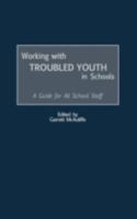 Working with Troubled Youth in Schools: A Guide for All School Staff 0897898532 Book Cover