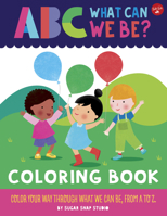 ABC for Me: ABC What Can We Be? Coloring Book: Color your way through what we can be, from A to Z 1600589839 Book Cover