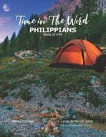 Time in The Word PHILIPPIANS: Large Print—18 point, King James Today 1948136694 Book Cover