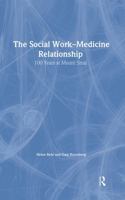 The Social Work-Medicine Relationship: 100 Years at Mount Sinai (Haworth Social Work in Health Care) (Haworth Social Work in Health Care) 0789030764 Book Cover