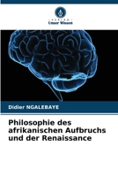 Philosophie des afrikanischen Aufbruchs und der Renaissance 6206040984 Book Cover