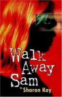 Walk Away Sam 0741429624 Book Cover