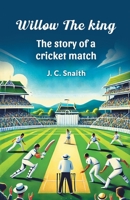 Willow the king The story of a cricket match 9367142919 Book Cover