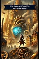 The Clockwork Rebellion B0DZXDHMST Book Cover