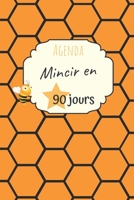 Agenda mincir en 90 jours: Carnet de régime à compléter au quotidien - journal alimentaire de vos repas - Suivi activités sportives - 110 pages format pratique 15.2 x 22.8 cm (French Edition) 1710443324 Book Cover