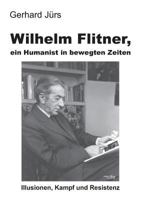 Wilhelm Flitner, ein Humanist in bewegten Zeiten 3746907802 Book Cover