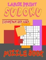 LARGE PRINT SUDOKU EASY,MEDIUM AND HARD: sudoku puzzles in easy, medium & hard B087S82FGW Book Cover