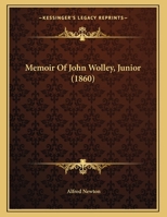 Memoir Of John Wolley, Junior 1120002818 Book Cover