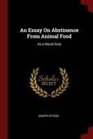 An Essay On Abstinence From Animal Food: As a Moral Duty 1164569961 Book Cover
