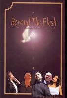Beyond the Flesh 0981873278 Book Cover