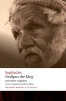 Oedipus the King and Other Tragedies: Oedipus the King, Aias, Philoctetes, Oedipus at Colonus 0192806858 Book Cover