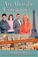 An Almighty Conspiracy: A novel, a thriller, four people doing the unexpected 1489547096 Book Cover