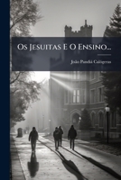 Os Jesuitas E O Ensino... (Portuguese Edition) 1024578585 Book Cover