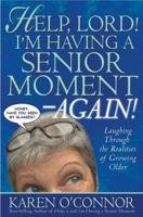 Help, Lord! I'm Having a Senior Moment--Again!: Laughing Through the Realities of Growing Older 0830737081 Book Cover