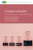 A Matter of Style?: Organizational Agency in Global Public Policy 110881896X Book Cover