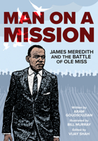 Man on a Mission: James Meredith and the Battle of Ole Miss 168226212X Book Cover