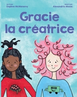 Gracie la créatrice: Édition française (French Edition) 1069476897 Book Cover