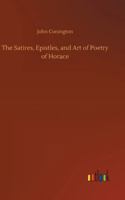 The Satires, Epistles, and Art of Poetry of Horace 1170784054 Book Cover