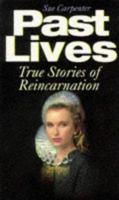Past Lives: True Stories of Reincarnation 0863699065 Book Cover
