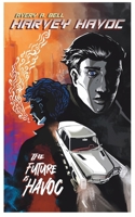Harvey Havoc: The Future is Havoc 0578531194 Book Cover