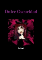 Dulce Oscuridad 1471746097 Book Cover