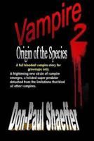 Vampire Origin of the Species 2: A Full Blooded Vampire Story for Grownups 1530763142 Book Cover