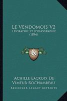 Le Vendomois V2: Epigraphie Et Iconographie (1894) 1166806650 Book Cover