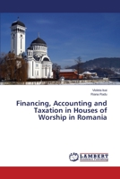 Financing, Accounting and Taxation in Houses of Worship in Romania 365953756X Book Cover