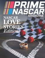 Prime NASCAR Magazine: NASCAR Love Stories Edition B0FJMQJJWN Book Cover