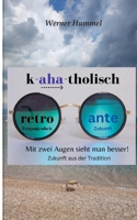 K-aha-tholisch: Mit zwei Augen sieht man besser 3757811348 Book Cover