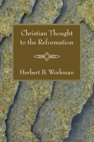 Christian Thought to the Reformation 1597526703 Book Cover
