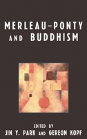 Merleau-Ponty and Buddhism 0739118269 Book Cover