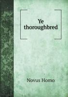 Ye Thoroughbred 1245794396 Book Cover