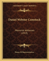 Daniel Webster Comstock: Memorial Addresses 1166562743 Book Cover