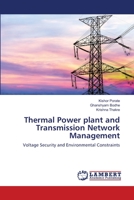 Thermal Power plant and Transmission Network Management: Voltage Security and Environmental Constraints 6203308048 Book Cover