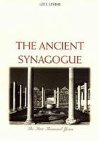 The Ancient Synagogue: The First Thousand Years 0300106289 Book Cover