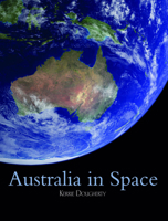 Australia in Space: A History of a Nation's Involvement 1925309649 Book Cover