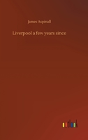 Liverpool a few years since 1519469837 Book Cover