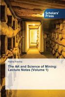 The Art and Science of Mining: Lecture Notes 3639861302 Book Cover