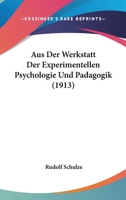 Aus Der Werkstatt Der Experimentellen Psychologie Und Padagogik (1913) 1167645626 Book Cover