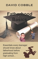 Fatherhood Basics B08QRYT5XR Book Cover