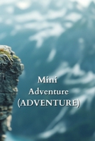 Mini Adventure (ADVENTURE) B0DSCJ3T2J Book Cover
