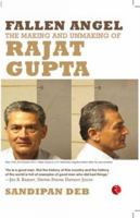 Fallen Angel: The Making and Unmaking of Rajat Gupta 8129121115 Book Cover