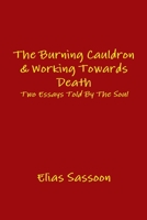 The Burning Cauldron & Working Towards Death 1105836843 Book Cover