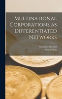 Multinational Corporations as Differentiated Networks 1017477701 Book Cover