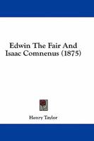 Edwin The Fair And Isaac Comnenus 1436830117 Book Cover