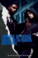 Empires of Deceit: Unraveling the Criminal Underworld B0CLN1PY82 Book Cover