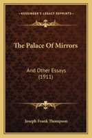 The Palace Of Mirrors: And Other Essays 1286748135 Book Cover